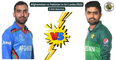 Afghanistan Vs Pakistan In Sri Lanka 2023 Schedule Team Squads And Live