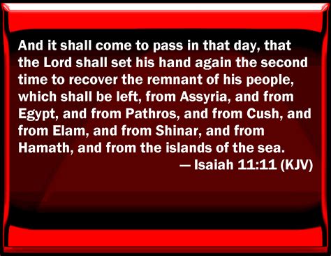 Isaiah 11:11 And it shall come to pass in that day, that the Lord shall ...