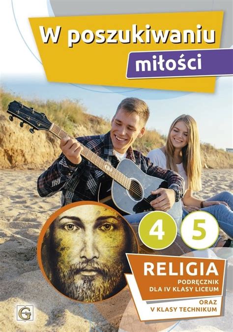 Religia W poszukiwaniu miłości Podręcznik Liceum klasa 4 Technikum