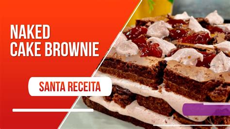 Bolo diferenciado faça um naked cake brownie e surpreenda se o