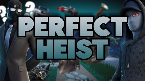 Perfect Heist 8566 6070 7328 By Estebandls Fortnite Creative Map