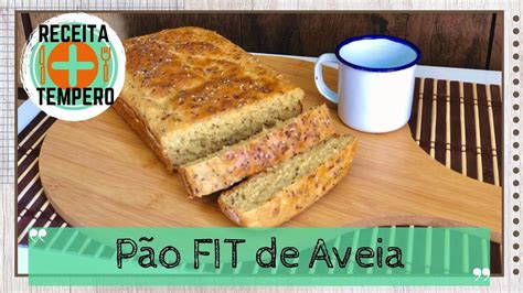 P O Fit De Aveia P O Fitness Mais Receita Mais Tempero Youtube