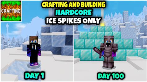 I Survived 100 Days In Ice Spikes Only Biome In Crafting And Building