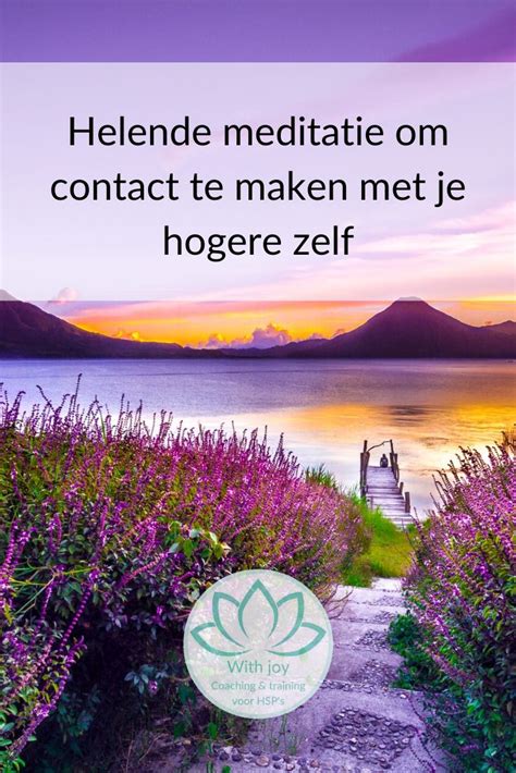 Helende Meditatie Om Contact Te Maken Met Je Hogere Zelf Meditatie