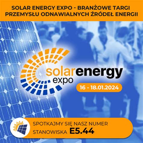 Solar Energy Expo BRANŻOWE TARGI PRZEMYSŁU ODNAWIALNYCH ŹRÓDEŁ