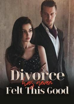 Read Divorce Has Never Felt This Good Novel Pdf Online Step By Step