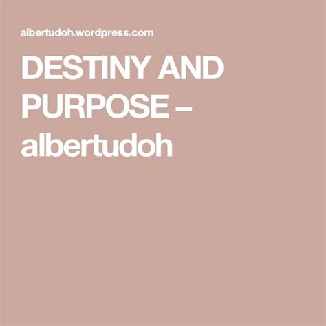 DESTINY AND PURPOSE | Destiny, Purpose, Motivation