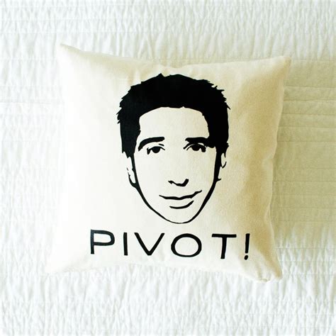 Ross Geller "Pivot!" Quote Pillow | Gifts For Friends Fans | POPSUGAR ...