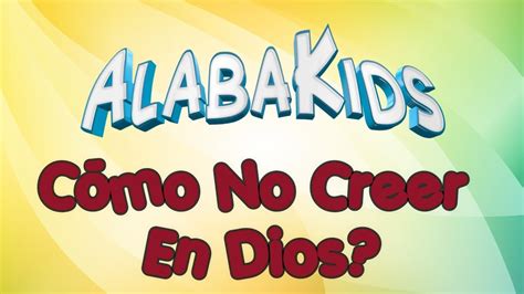 ¿cómo No Creer En Dios Alaba Kids Música Cristiana Para Niños