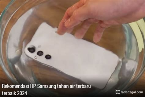 Terbaik Rekomendasi Hp Samsung Tahan Air Terbaru Kuat Menit