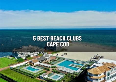 Best Beach Clubs Cape Cod The Green Voyage