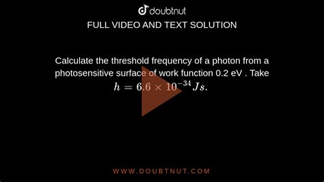 Calculate The Threshold Frequency Of A Photon From A Photosensitive