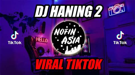 Dj Haning Lagu Dayak Remix Viral Full Bass Youtube Music