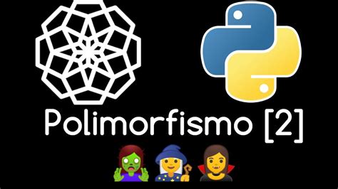 62 POLIMORFISMO EN PYTHON PARTE 2 PROGRAMACIÓN ORIENTADA A OBJETOS