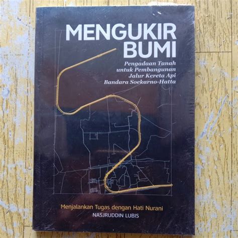 Jual Buku Mengukir Bumi Pengadaan Tanah Untuk Pembangunan Jalur