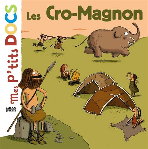 Les Cro Magnon Mes P Tits Docs Milan French Book About Cavemen