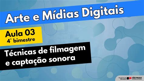 Arte e Mídias Digitais - Aula 3 - Técnicas de filmagem e captação ...