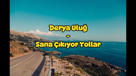 Derya Ulu Sana K Yor Yollar S Zleri Lyrics Youtube