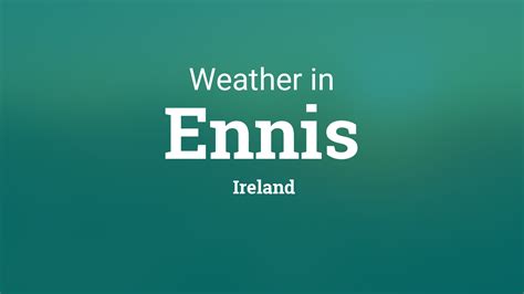 Weather for Ennis, Ireland