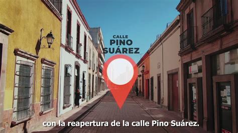 La calle Pino Suárez ahora tiene nueva cara Municipio de Querétaro