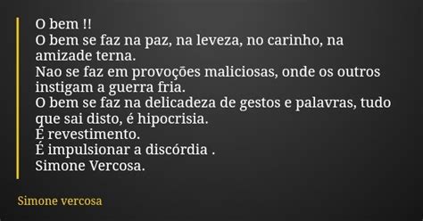 O Bem O Bem Se Faz Na Paz Na Leveza Simone Vercosa Pensador