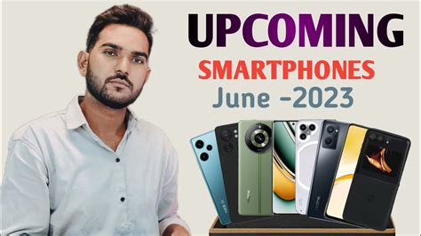 Top 10 Upcoming Smartphones June 2023 Best Upcoming Phone YouTube