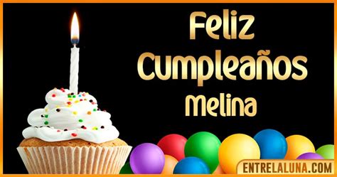 Feliz Cumplea Os Melina Felicidades Melina