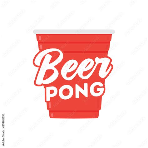 Beer Pong Tournament Beer Pong Vector Beer Cup Red Cup Ping Pong