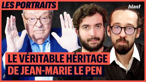 LE VÉRITABLE HÉRITAGE DE JEAN MARIE LE PEN YouTube