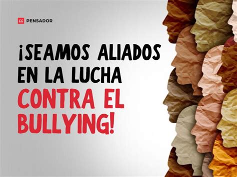 32 frases contra el bullying que promueven el respeto - Pensador