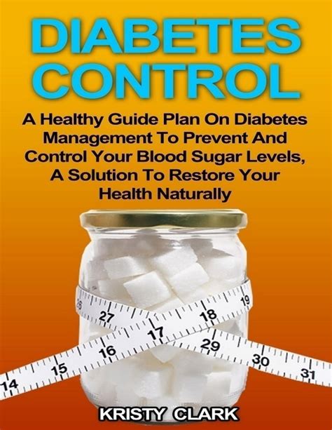 Diabetes Control A Healthy Guide Plan On Diabetes Management To