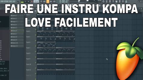 Comment Faire Une Instrumentale Kompa Love Professionnele Sur Fl Studio