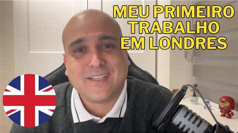 MEU PRIMEIRO TRABALHO NA INGLATERRA LONDRES YouTube