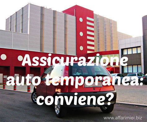 Assicurazione Auto Temporanea Conviene Ecco Come Funziona Affari Miei