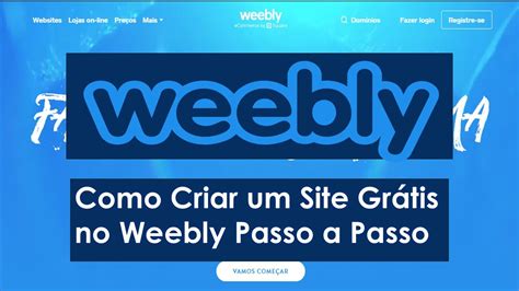 Como Criar Um Site Gr Tis No Weebly Passo A Passo Youtube