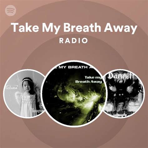 Take My Breath Away Radio Playlist By Spotify Spotify