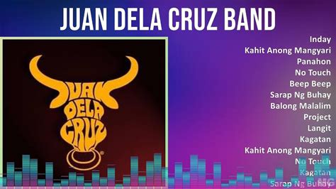 Juan Dela Cruz Band Mix Best Songs Inday Kahit Anong Mangyari