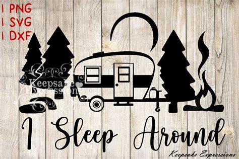 I Sleep Around Svg Dxf Png Funny Trailer Or Camper Camping Svg Etsy