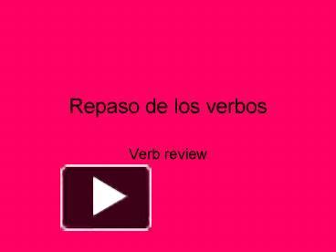 PPT Repaso De Los Verbos PowerPoint Presentation Free To View Id