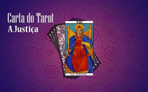 O Que Significa A Carta Da Justiça No Tarot No Trabalho No Amor E Mais