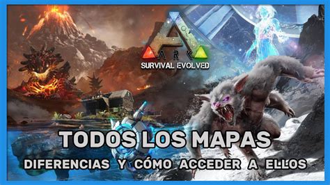 Ark Survival Evolved Todos Los Mapas Diferencias Y C Mo Acceder