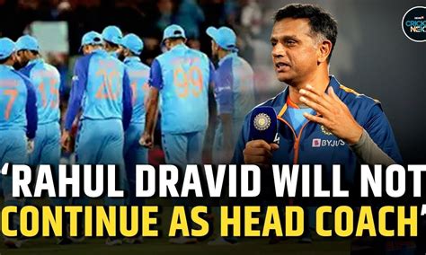 Rahul Dravid To Not Continue As India Head Coach After November 2023 Cricket News