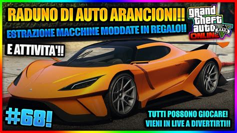 RADUNO DI AUTO ARANCIONI 68 E ATTIVITA ID PSN LucaRaimo TV Gta V