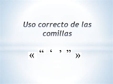 Uso Correcto De Las Comillas PPT