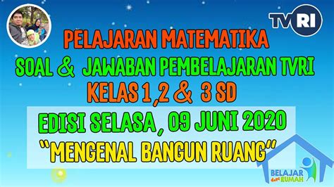 SOAL DAN JAWABAN TVRI Kelas 1 3 SD SELASA 9 JUNI 2020 Mengenal