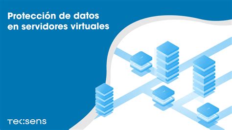 Protecci N De Datos En Servidores Virtuales Tecsens Cloud