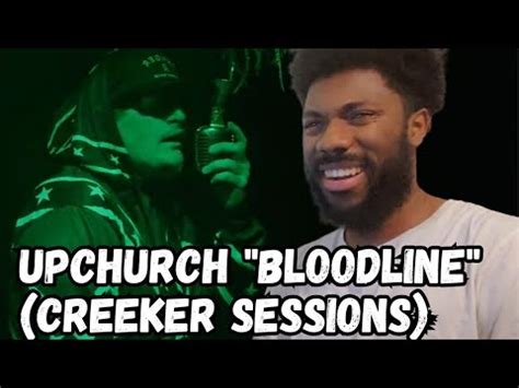 Upchurch Bloodline Creeker Sessions Reaction Video Youtube