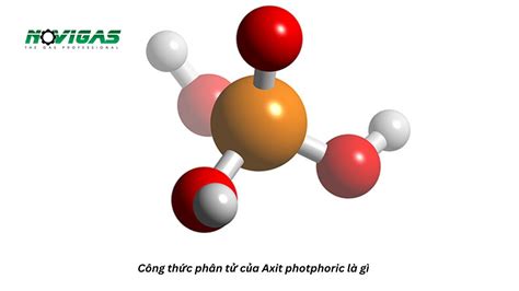 Axit Photphoric Là Gì Tính Chất điều Chế ứng Dụng