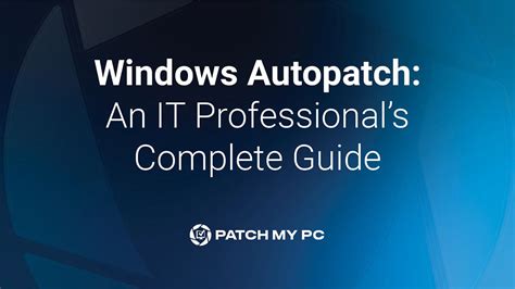 Windows Autopatch It Pro S Complete Guide Patch My Pc