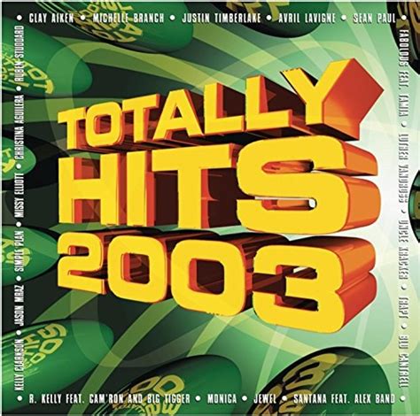 Totally Hits 2003 Various Artists Songs Reviews Credits Allmusic